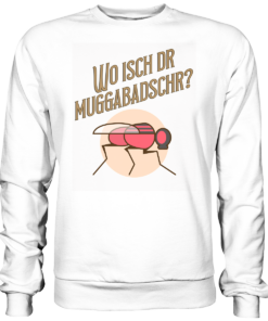 Wo isch dr Muggabadschr? - Basic Sweatshirt