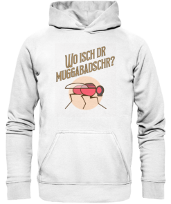 Wo isch dr Muggabadschr? - Basic Unisex Hoodie