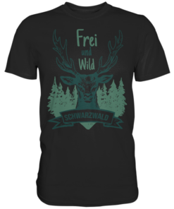 Frei und Wild im Schwarzwald  - Classic Shirt