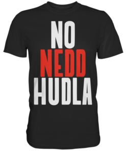 No nedd hudla - Classic Shirt
