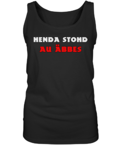 Henda stohd au äbbes - Ladies Tank-Top