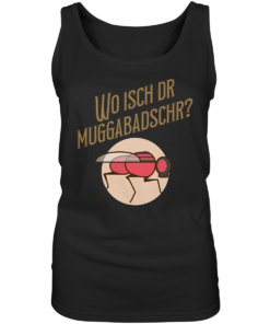 Wo isch dr Muggabadschr? - Ladies Tank-Top