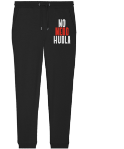 No nedd hudla - Organic Jogger Pants