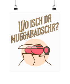 Wo isch dr Muggabadschr? - Poster 30x30