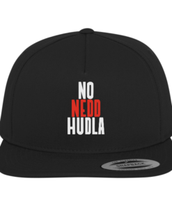 No nedd hudla - Premium Snapback