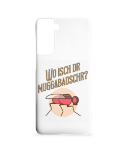 Wo isch dr Muggabadschr? - Samsung S21 Handyhülle