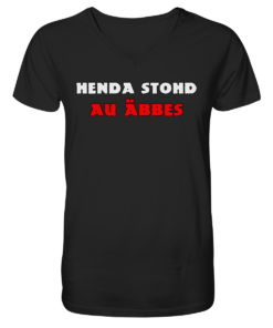 Henda stohd au äbbes - V-Neck Shirt