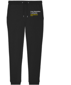 I ben Dialektiker. I schwätz schwäbisch. - Organic Jogger Pants