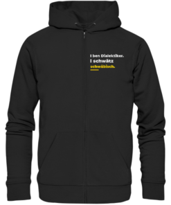 I ben Dialektiker. I schwätz schwäbisch. - Organic Zipper