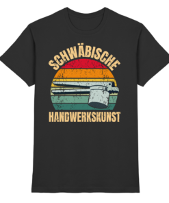 schwäbische Handwerkskunst - T-Shirt