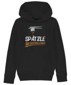Spätzle sind systemrelevant - Kinder Hoodie