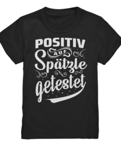 Positiv auf Spätzle getestet - Kinder T-Shirt