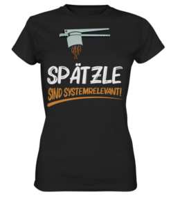 Spätzle sind systemrelevant - Ladies T-Shirt