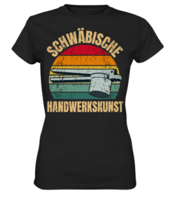 schwäbische Handwerkskunst - Ladies T-Shirt